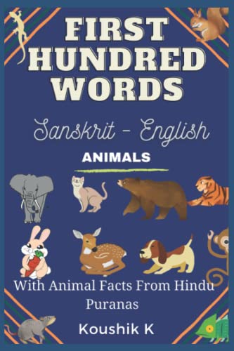 First Hundred Words: Sanskrit - English Animals: With Animal Facts From Hindu Puranas von Independently published